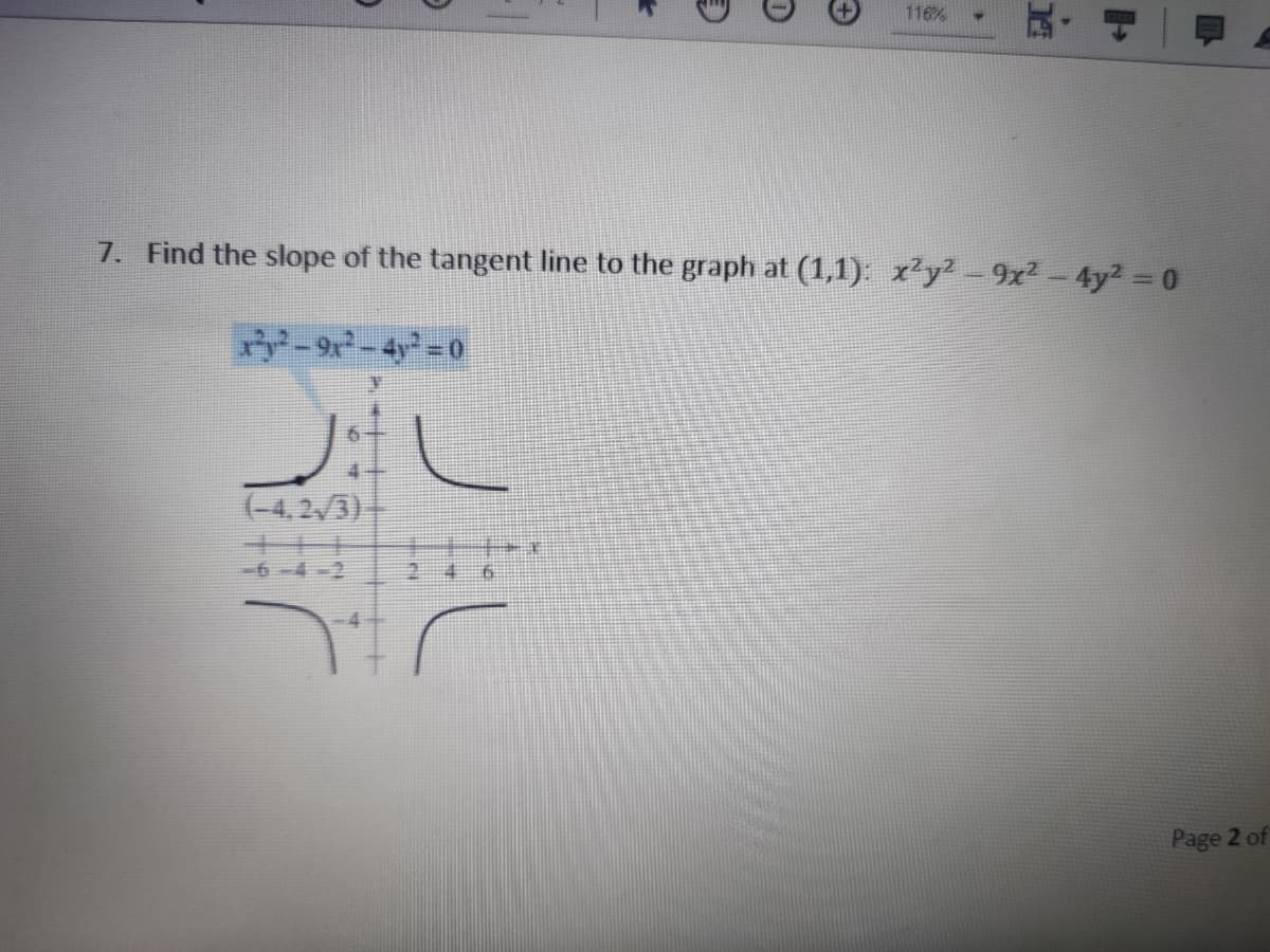 116%
7. Find the slope of the tangent line to the graph at (1,1): x²y² - 9x2-4y2 = 0
-9-4y=0
(-4, 2/3)-
-6-4-2
Page 2 of
