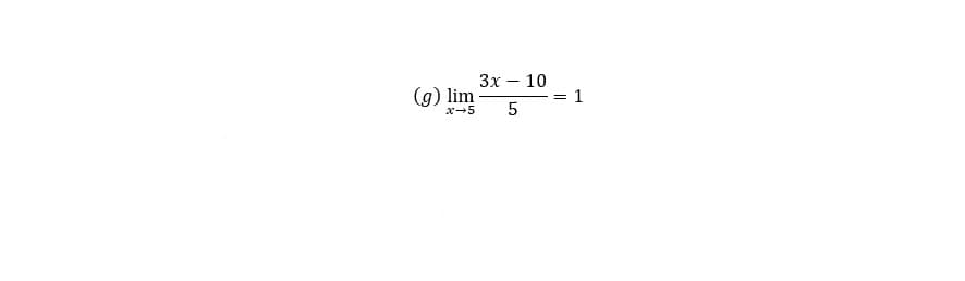 3x-10
5
(g) lim-
x-5
1