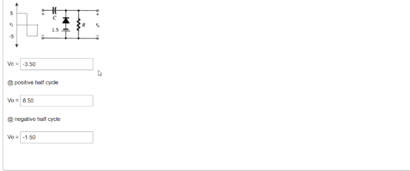 Vc = -3.50
positive half cycle
Vo = 8.50
1.5
@negative half cycle
Vo = -1.50
27