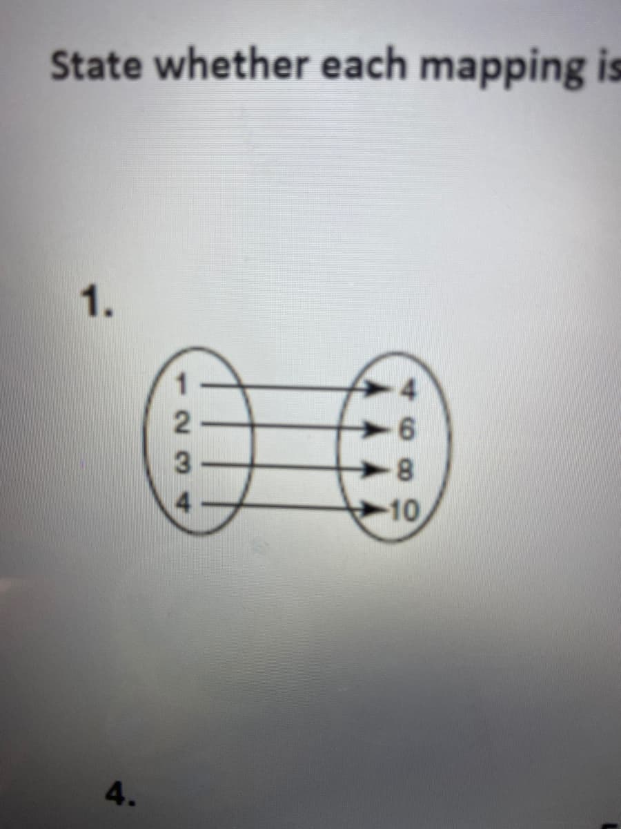 State whether each mapping is
1.
8.
10
4.
1234

