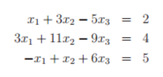 xi + 3x2 – 5T3
= 2
3x1 + 11x2 – 9xz
4
-I1 +x2 + 6x3
= 5
