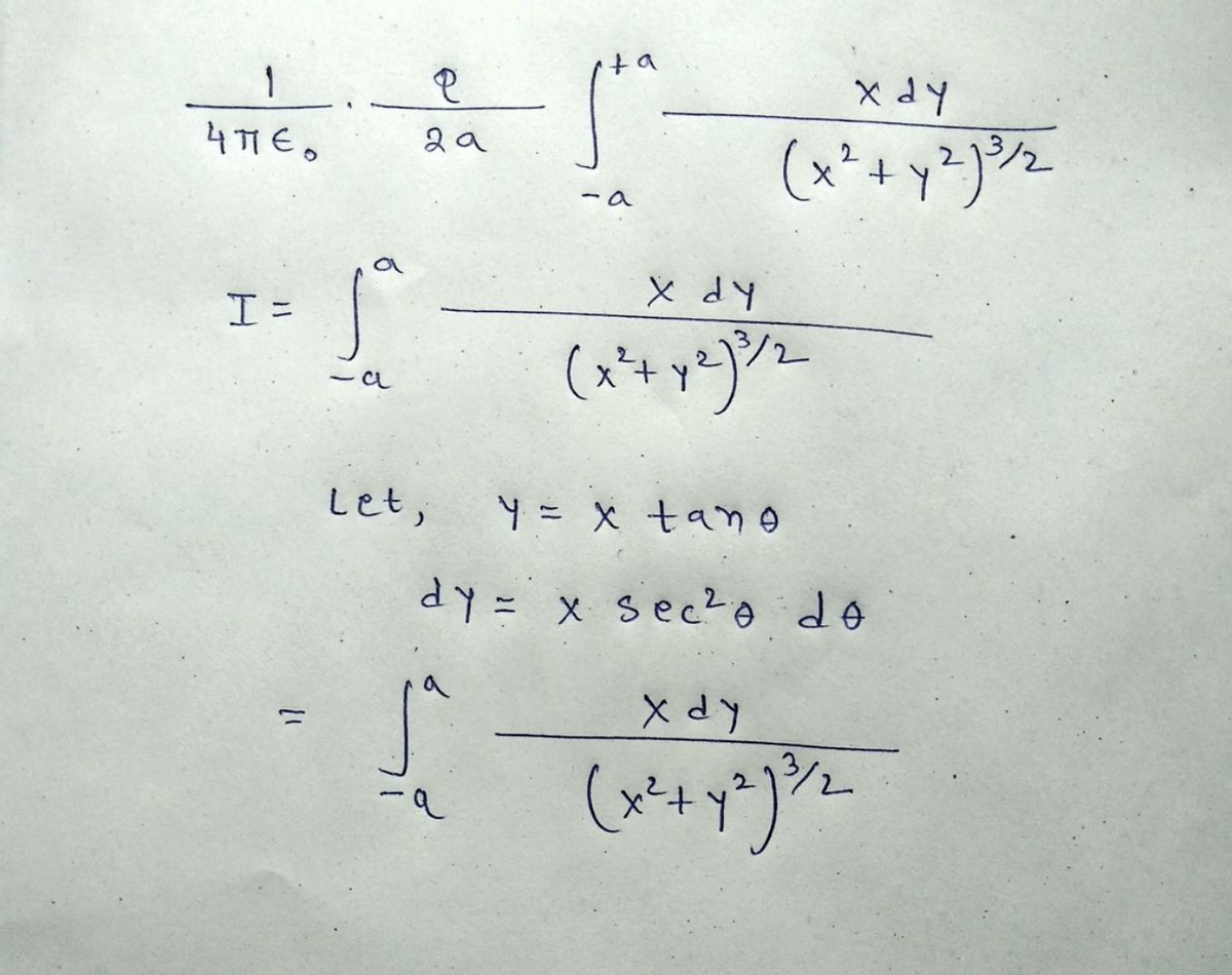 ta
1
トpx
(xップ)
477E,
2 a
ーa
X dY
ーl
Let,
Y= x tan e
dy= x sec20 do
ーa
ニ
