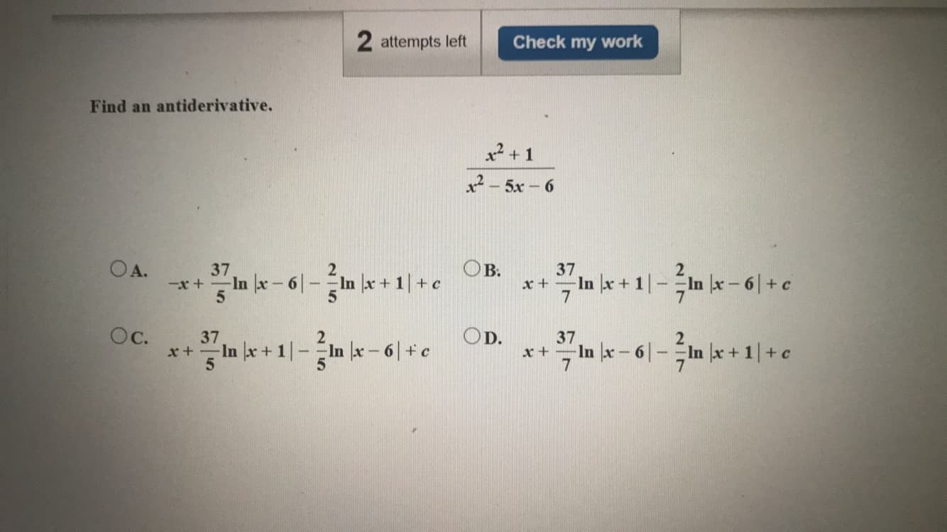 Find an antiderivative.
x² + 1
x2 - 5x - 6
|
