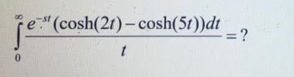 e"(cosh(2t)-cosh(5t))dt
= ?
%3D
