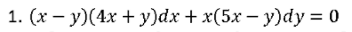 1. (х — у)(4х + у)dx + x(5х— у)dy%3D0
