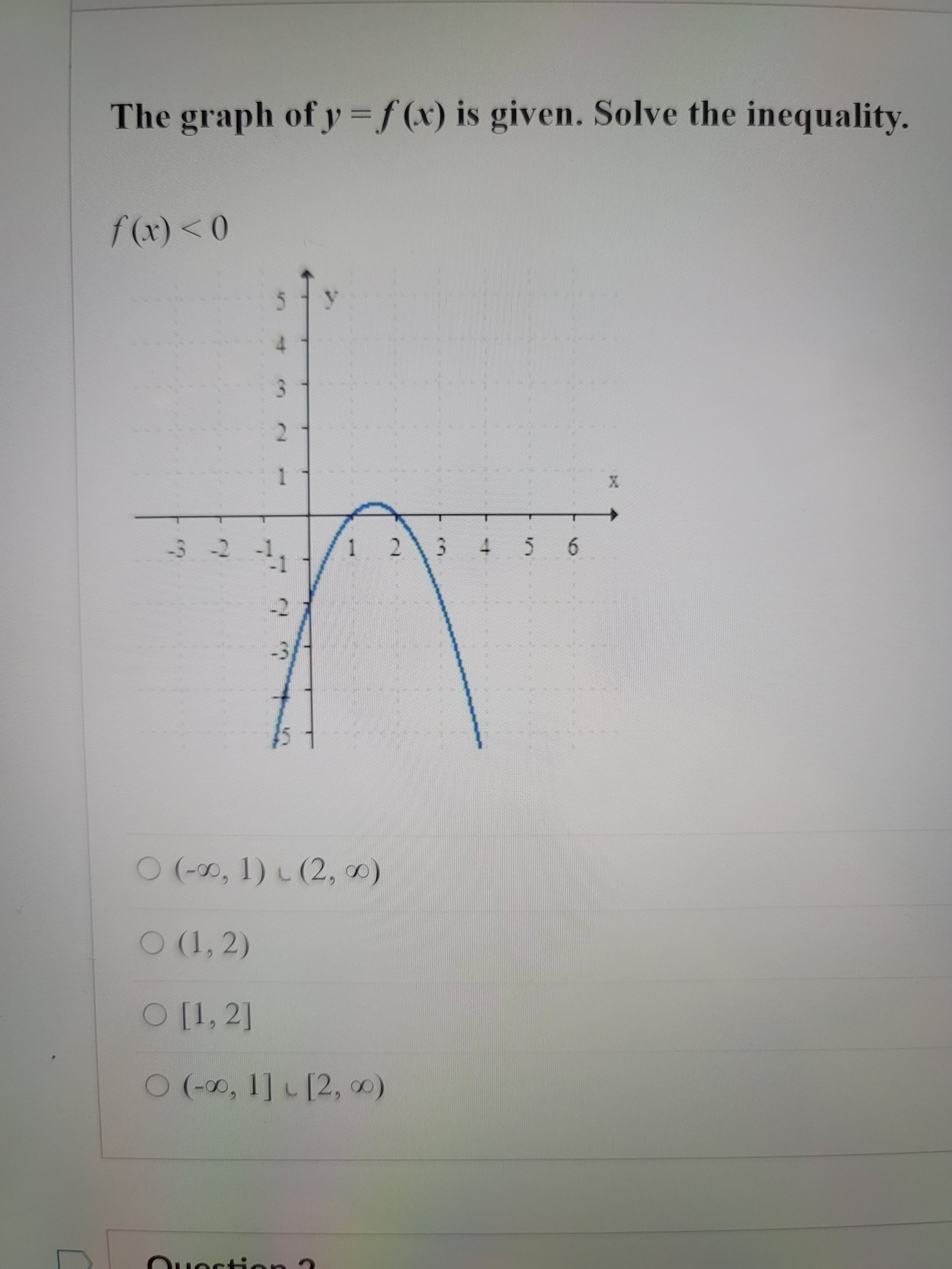 6.
2.
The graph of y = f (x) is given. Solve the inequality.
0> (x)/
3.
1.
3 45
2.
「-で
こ
O(-00, 1) L (2, )
O (1, 2)
O[1, 2]
O(-00, 1] L[2, )
