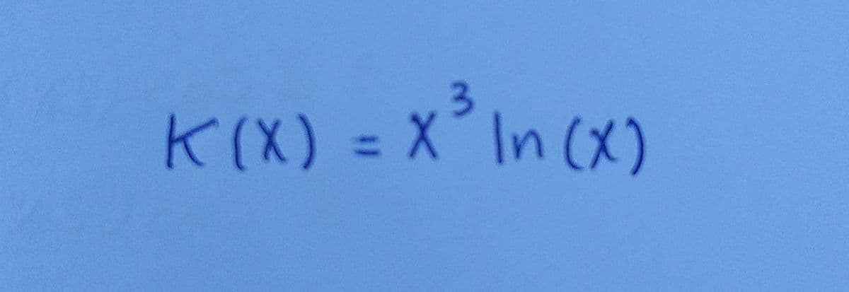 3
K(X) = X ³ In (x)