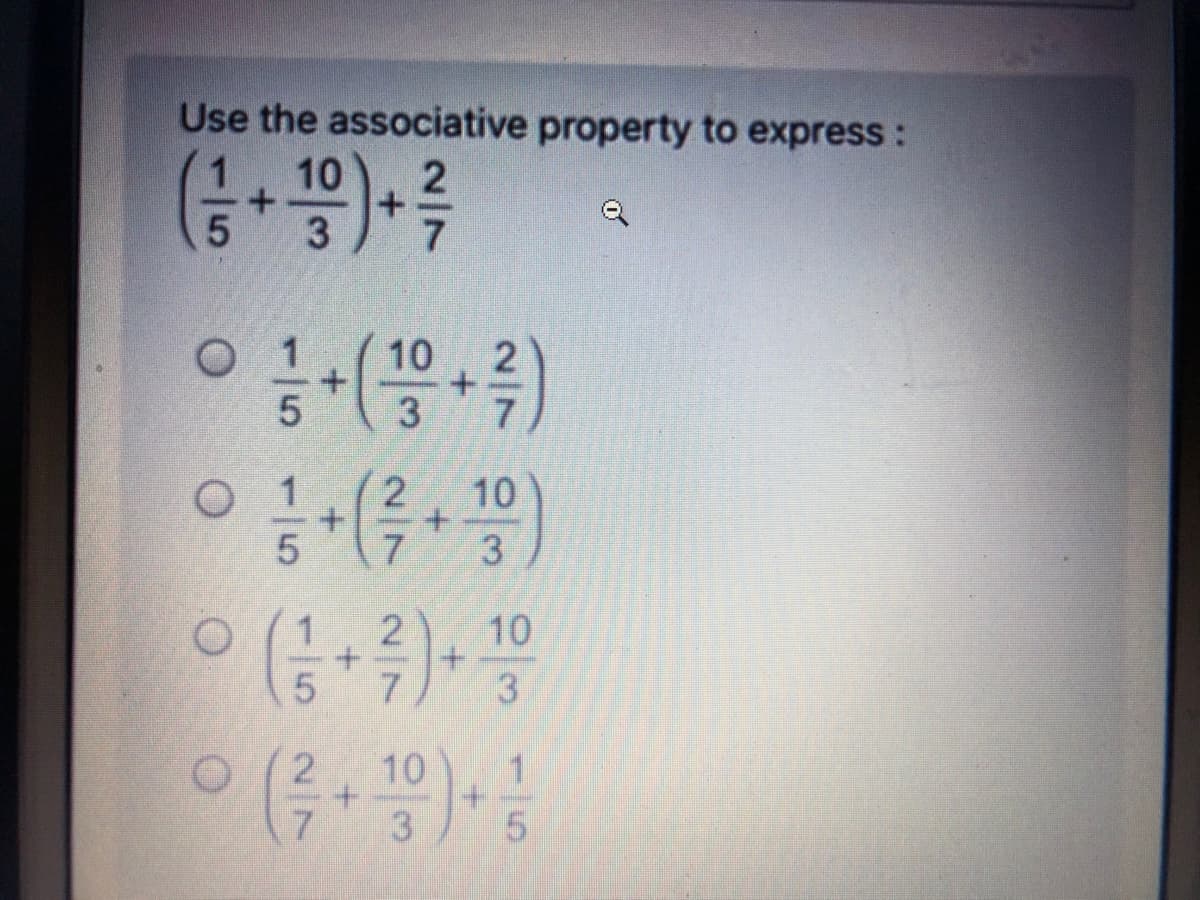 Use the associative property to express :
10
+.
3
1
O 1
10
+.
O 1
10
3
10
7.
3
2
10
3 5
