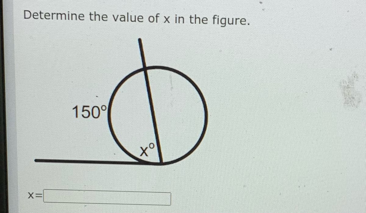 Determine the value of x in the figure.
150°
to
X%=
