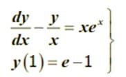 dy
dx
y
x
y (1)=e-1
= xe