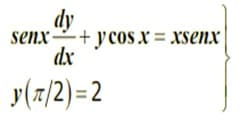 senx+y cos x = xsenx|
dx
y(π/2) = 2