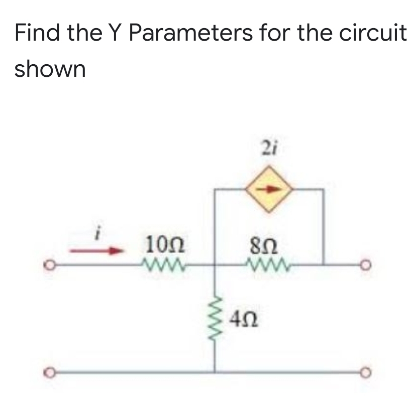 Find the Y Parameters for the circuit
shown
2i
100
ww
ww
