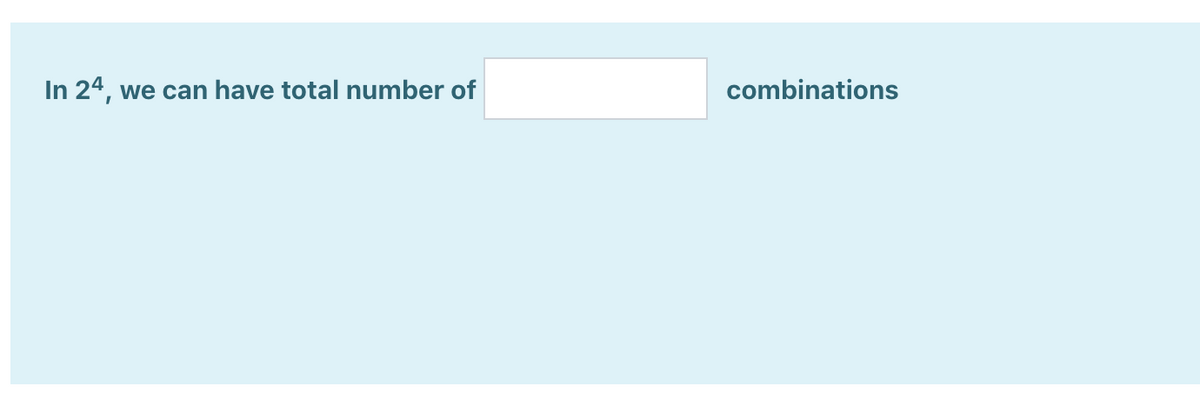 In 24, we can have total number of
combinations
