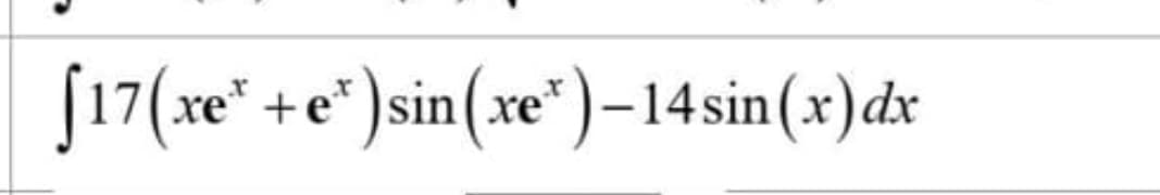 [17(xe" +e* ) sin(xe*)-14sin(x)dx
