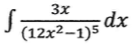 3x
(12x2–1)5
