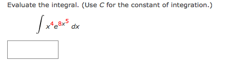 Evaluate the integral. (Use C for the constant of integration.)
dx
