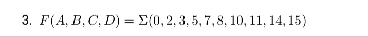 3. F(A, В, С, D) 3D 2(0, 2, 3, 5, 7,8, 10, 11, 14, 15)
