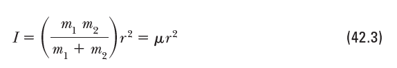 m, m2
(42.3)
r? = µr²
m2
I =
+
