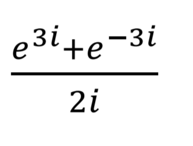 e3i+e-3i
2i
