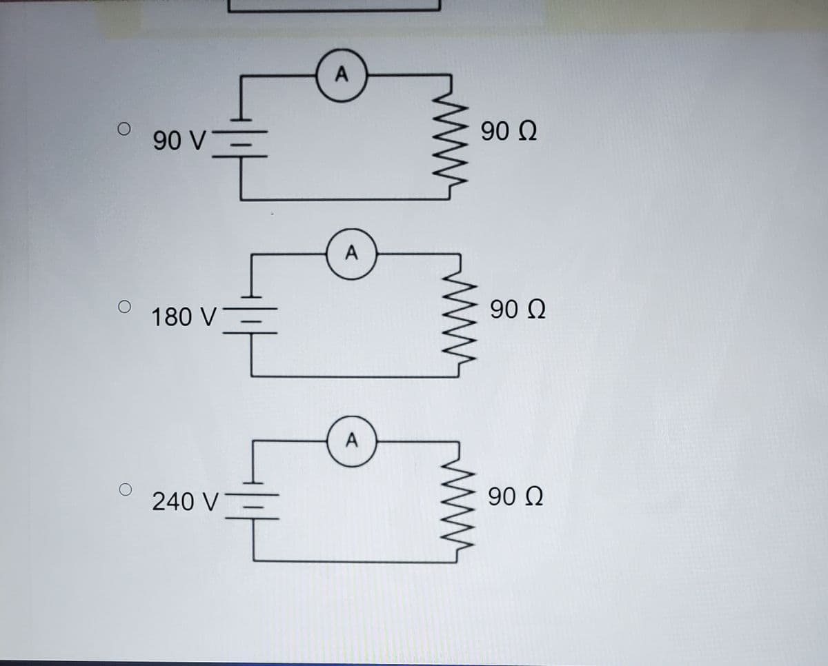 90 V
90 Ω
A
180 V
90 Ω
A
240 V
90 Q
www
