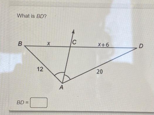 What is BD?
B
BD =
12
X
A
X+6
20
D