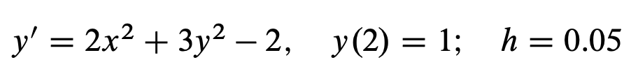 У3 2х2 + 3у? — 2, у(2) — 1; h%3D 0.05
|
