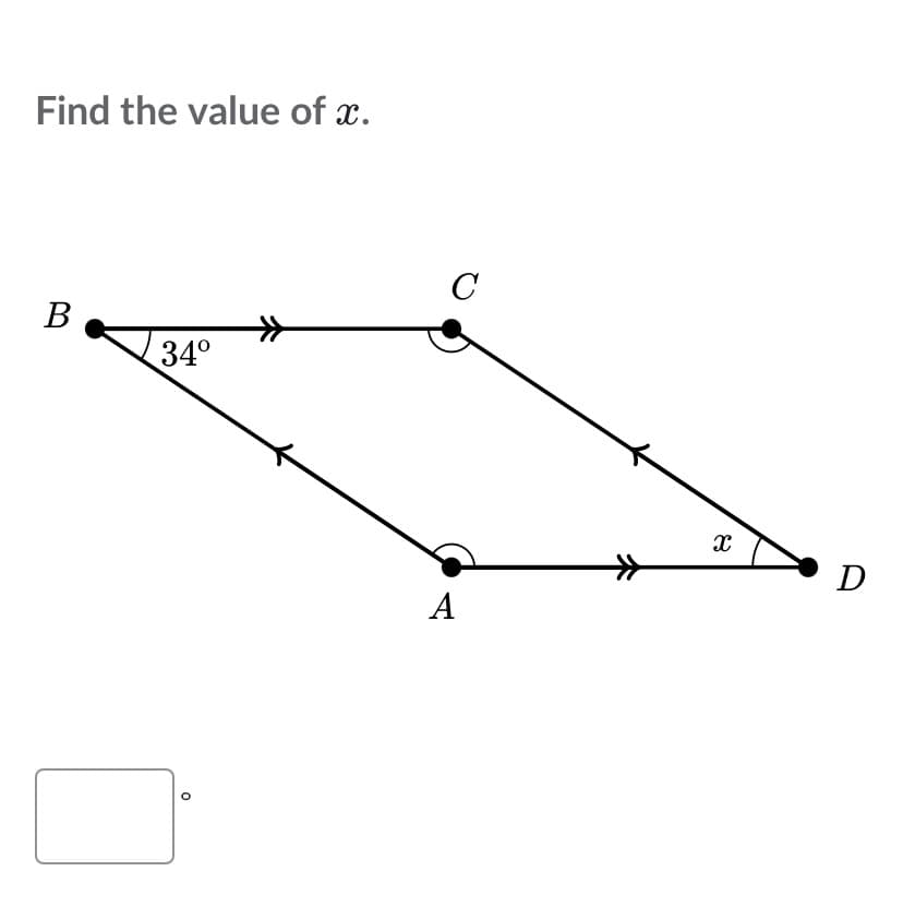 Find the value of x.
C
В
34°
D
A
