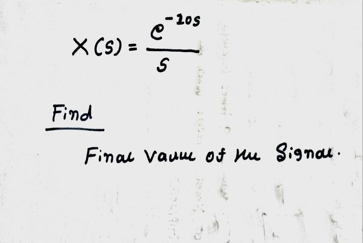 × (s) =
Find
-105
C
S
Final Vauu of the Signou.
Jens