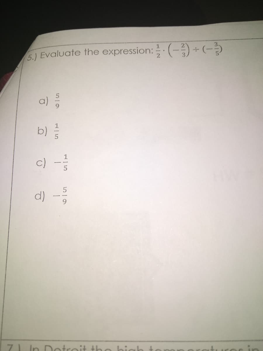 5.) Evaluate the expression: (-) +(-)
b)
c) -
d) -
9.
71 In Dotroit
hin
