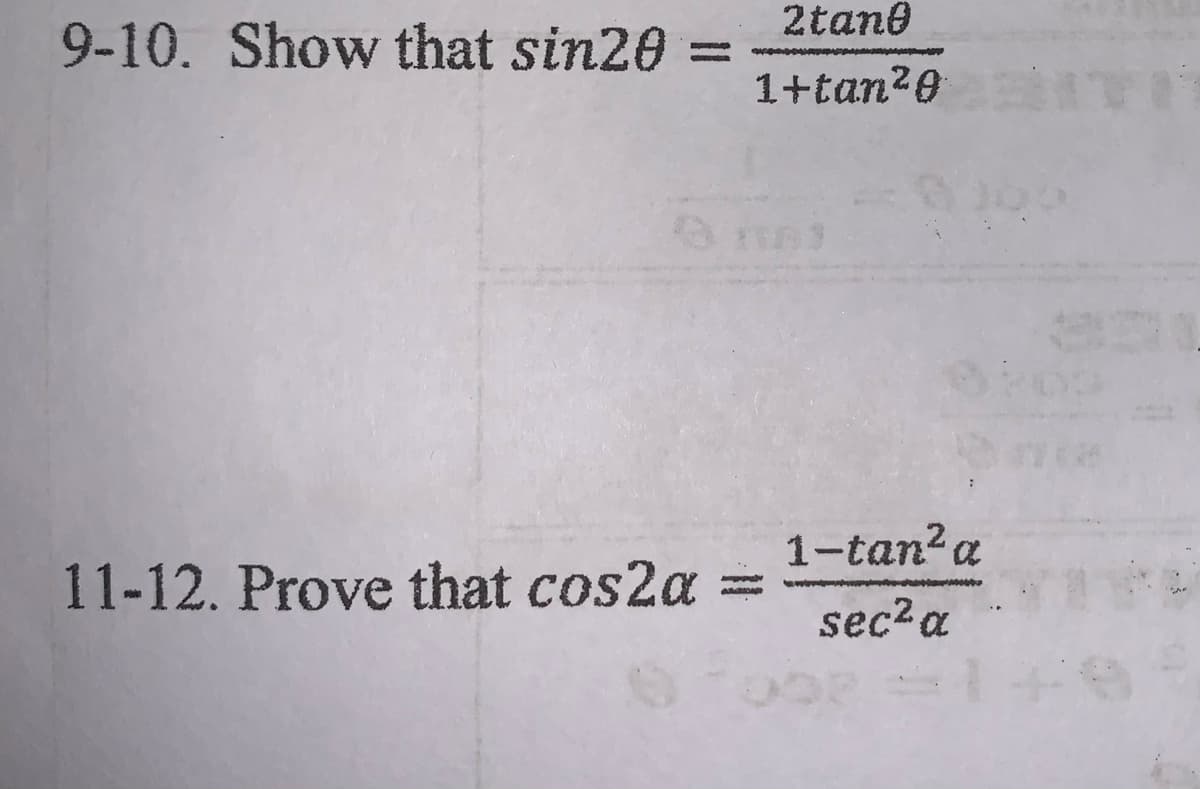 2tano
9-10. Show that sin20 =
1+tan20
1-tan?
sec2 a
11-12. Prove that cos2a
