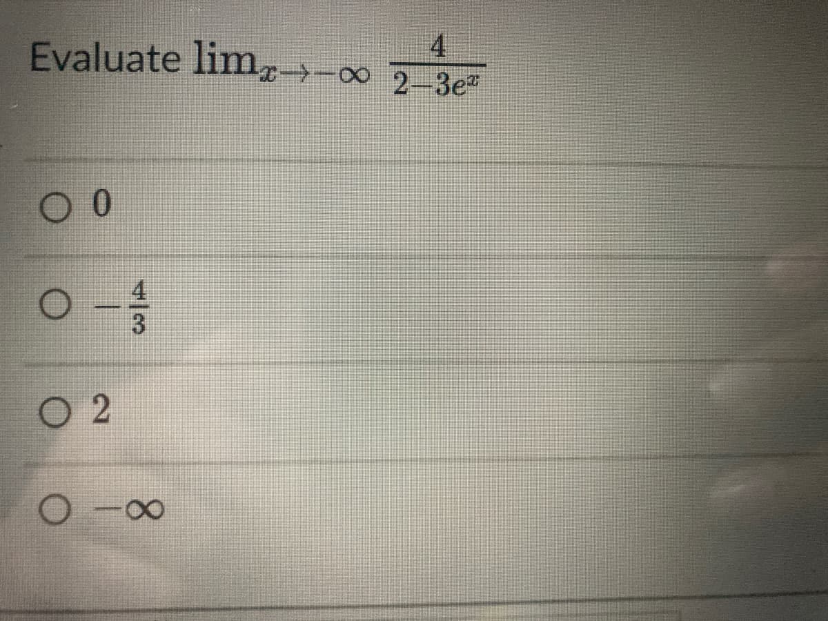 4
Evaluate limr-00 2-3e
O 2
0-0
