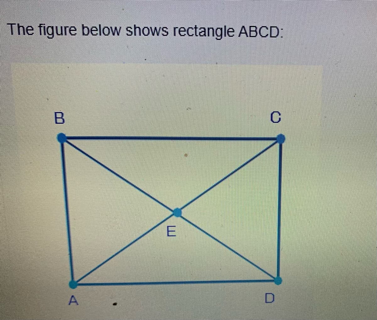 The figure below shows rectangle ABCD.
B.
A,
