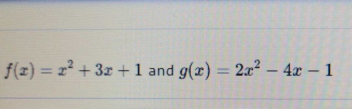 /(a) - 2 + 32 + 1 and g(r) - 2c² - 42 -
2.x2
1
