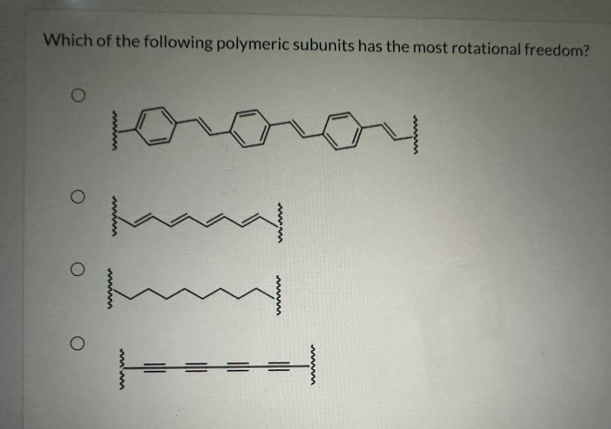 Which of the following polymeric subunits has the most rotational freedom?
Jaaaal
лих
===