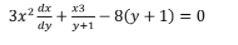 dx
x3
3x².
-8(y + 1) = 0
dy
y+1
