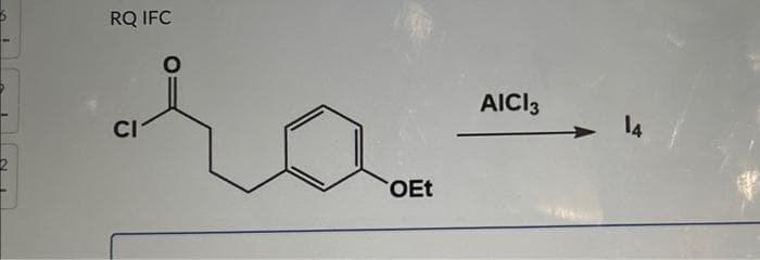 RQ IFC
CI
OEt
AICI 3
14