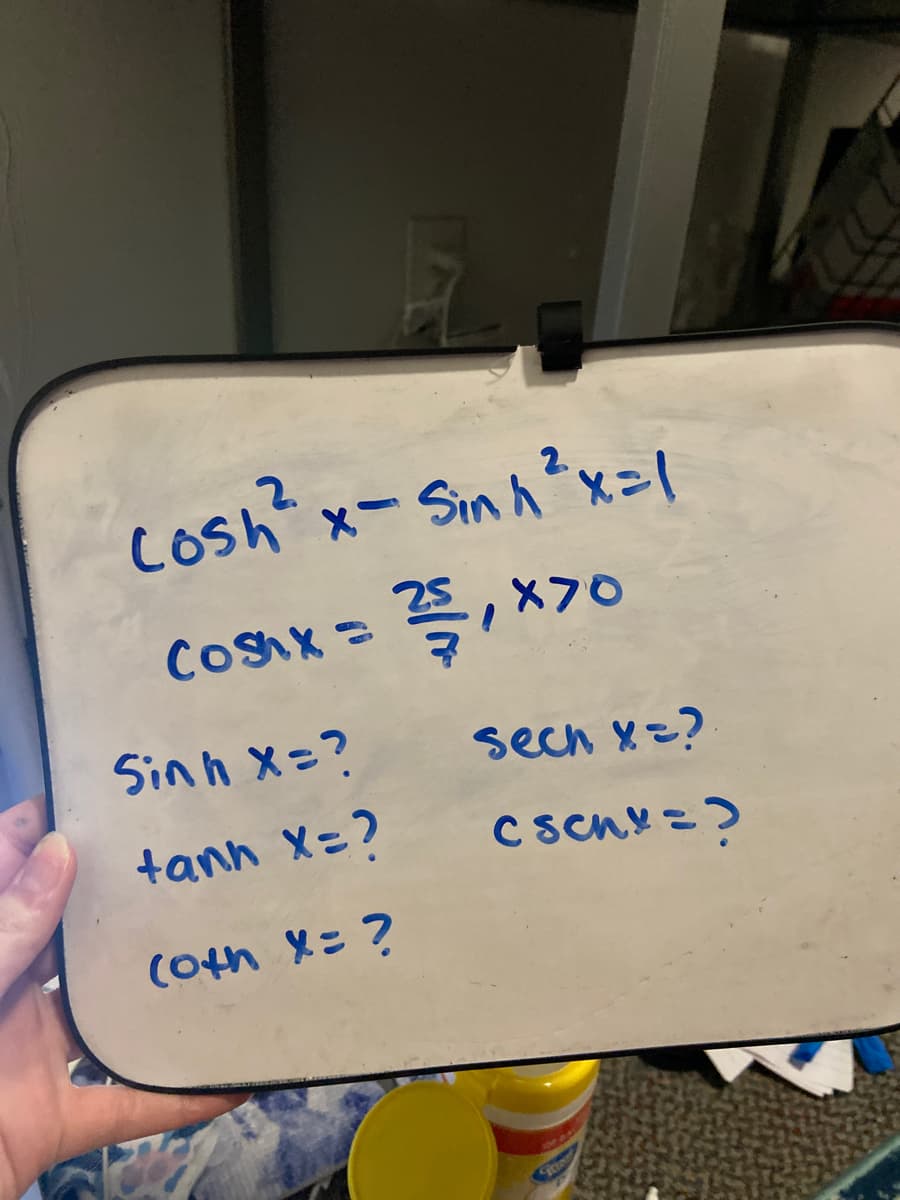 cOsh x- Sin Ax=1
Coshx - 今×70
Sin h X=?
sech x=?
tann X=?
CSCnyこ?
(Otn メニ?
