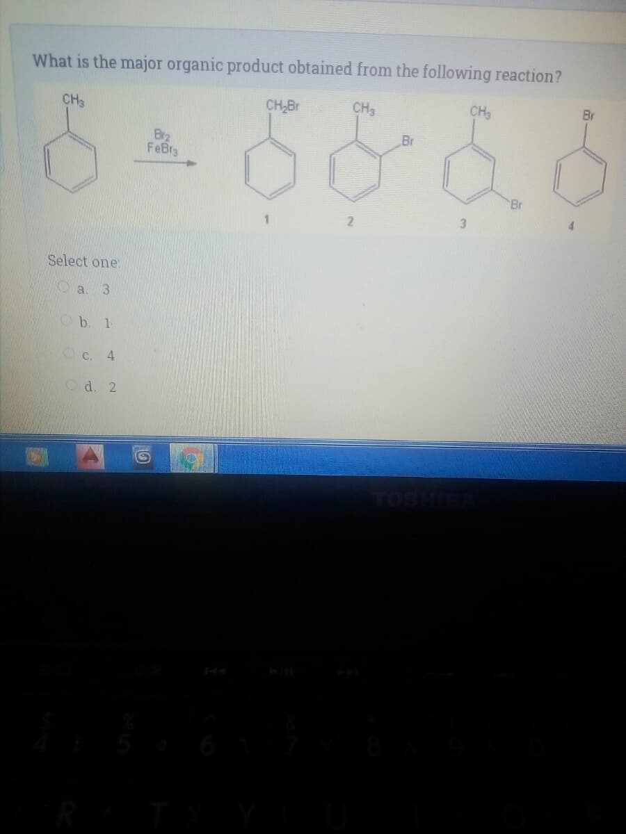 What is the major organic product obtained from the following reaction?
CH3
CH Br
CH3
CH3
Br
Br
FeBrg
Br
Select one
O a.
3.
Ob. 1
OC. 4
Od. 2
TOSHIE
