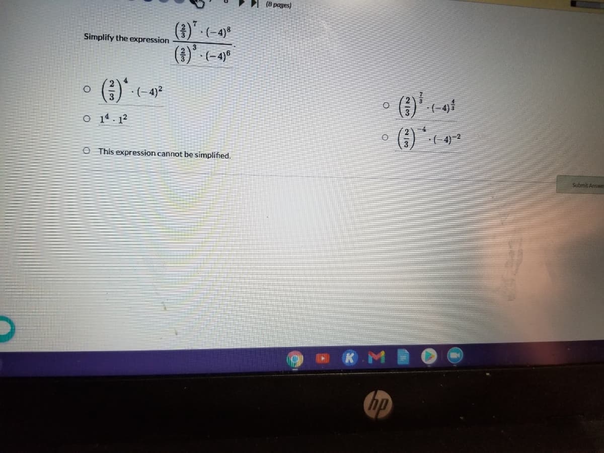 (8 pages)
(중). (-4)
(1) (-4)°
Simplify the expression
(- 4)²
O 14. 1²
-4
(-4) -2
O This expression cannot be simplified.
Submit Answen
K M
hp
