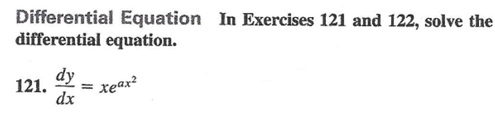 Differential Equation In Exercises 121 and 122, solve the
differential equation.
121.
dx
dy
teax?
