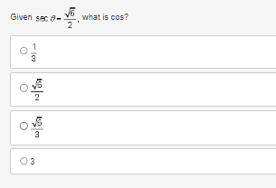 Given sec -
3
ဝယ်
2
O
ပြီး
3
၀၆။
03
what is cos?