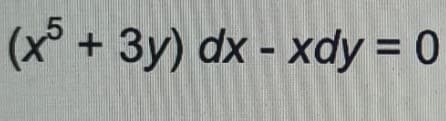 (x° +3y) dx - xdy = 0
хау
%3D
