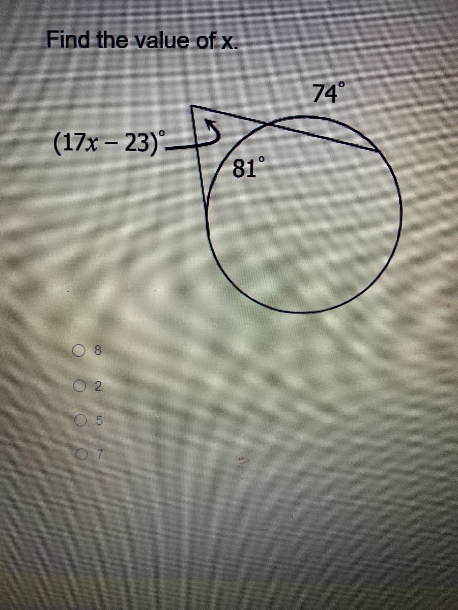 Find the value of x.
74°
(17x – 23)-
81°
8.
O 2
07
