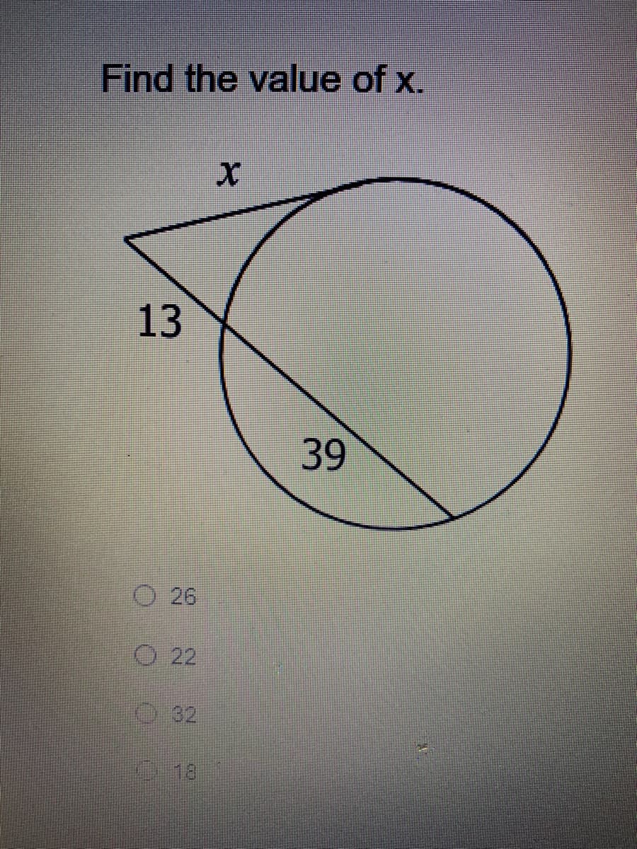 Find the value of x.
13
39
O 26
O 22
0-32
