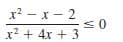 x? - x – 2
x? + 4x + 3
