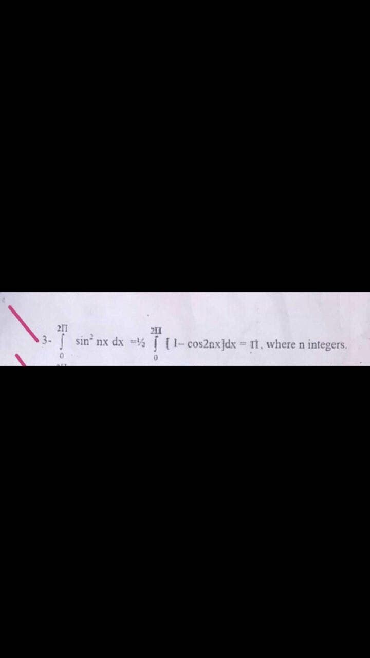 211
3-
S sin nx dx = [-cos2nx]dx rt, where n integers.
