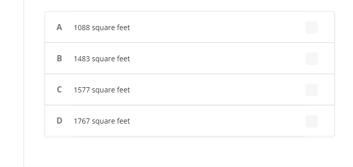 A
1088 square feet
1483 square feet
C
1577 square feet
D
1767 square feet
