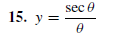 sec e
15. y =
ө
