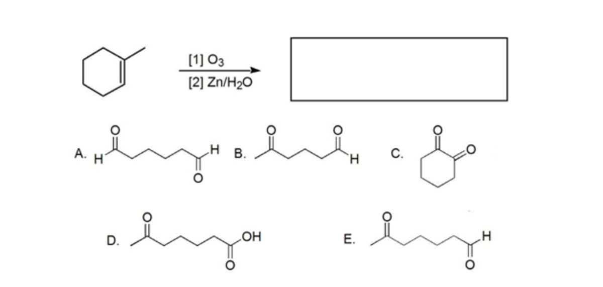 [1] O3
[2] Zn/H2O
В.
С.
D.
Е.
HO
