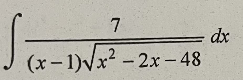 ²7-28-48
(x-1)√√x² - 2x - 48
dx